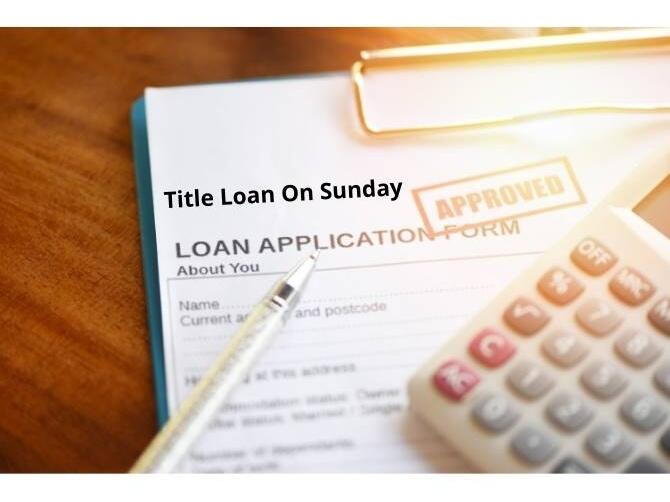 There are plenty of companies that offer title loans open on a Sunday!