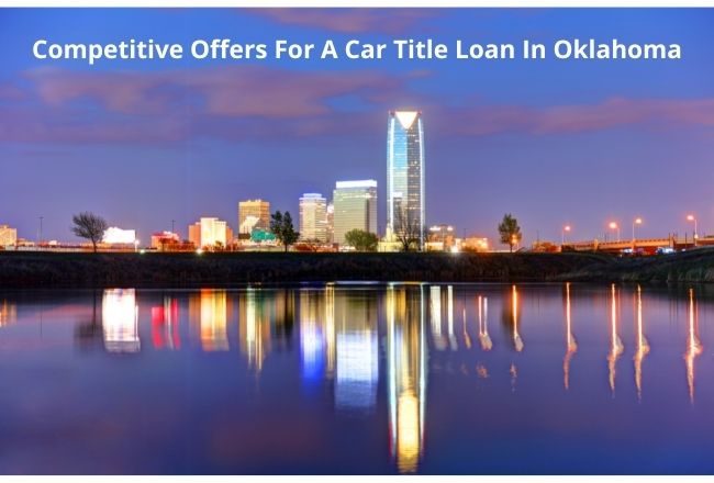 Competitive offers for fair rates on a title loan in Oklahoma