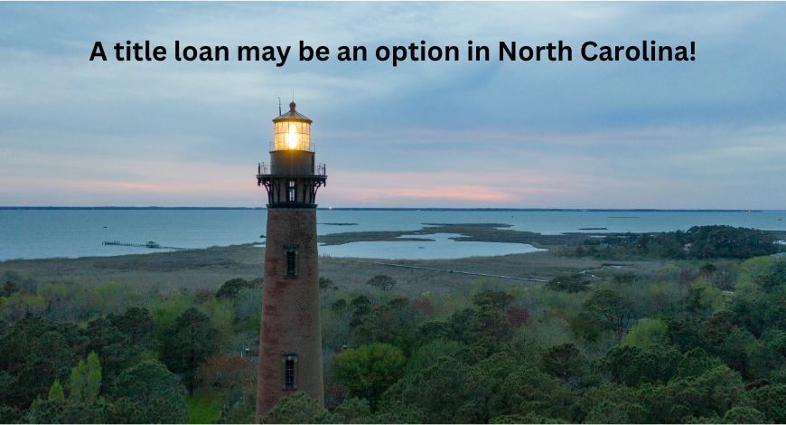A title loan may be an option in North Carolina.